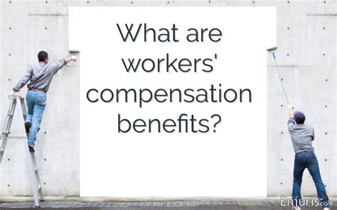 What Are Workers’ Compensation Benefits?