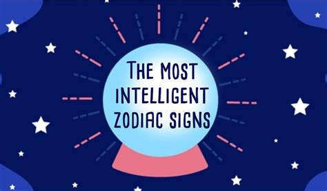 Which Zodiac Sign is the Smartest?Need Magazine