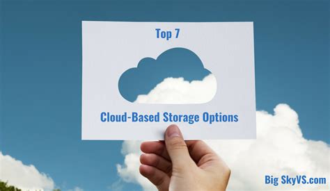 Top 7 Cloud-Based Storage Options - Big Sky Virtual Services