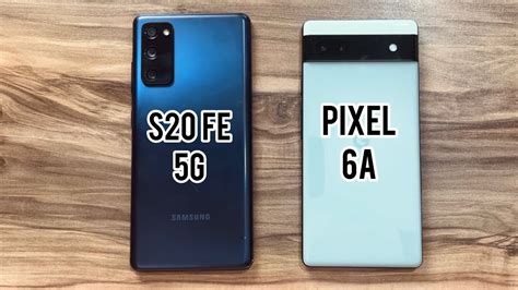 Google Pixel 6a 5G vs Samsung Galaxy S20 FE 5G - YouTube