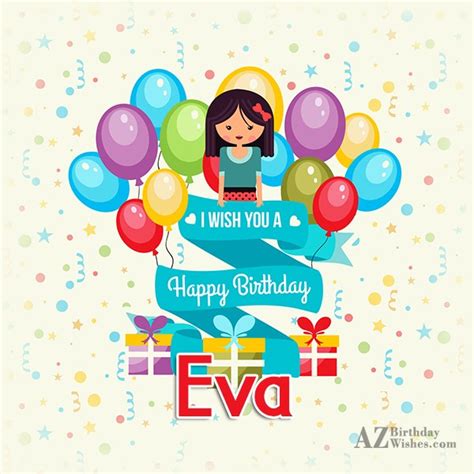 Happy Birthday Eva - AZBirthdayWishes.com