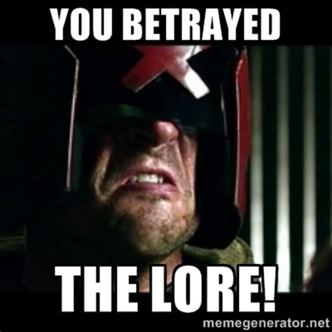 You betrayed the lore! | You Betrayed The Law!! | Know Your Meme