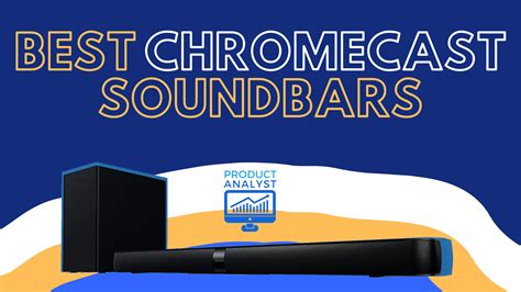 3 Best Chromecast Soundbars: Smooth Audio Experience! [2022]