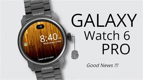 Samsung Galaxy Watch 6 PRO - GOOD NEWS !!! - YouTube