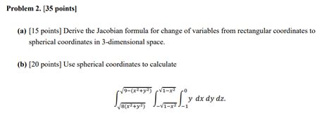 Solved (a) [15 points ] Derive the Jacobian formula for | Chegg.com