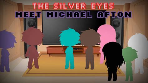 The Silver Eyes meet Michael Afton || FNAF || Gacha Club - YouTube