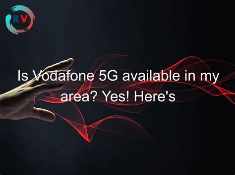 🔴 Is Vodafone 5G Available In My Area? Yes! Here's How To Find Out For ...