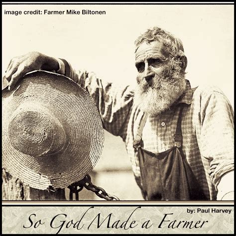 Paul Harvey’s 1978 “So God Made a Farmer” speech: “And on the eighth day, God looked down on his ...