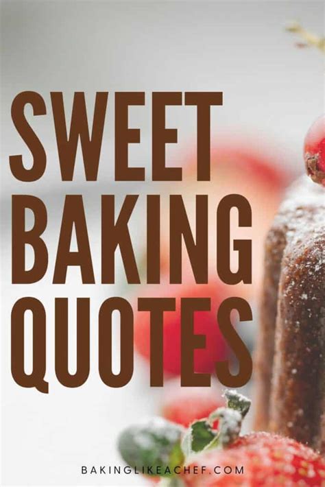 101 Sweet Baking Quotes That Inspire You – Baking Like a Chef