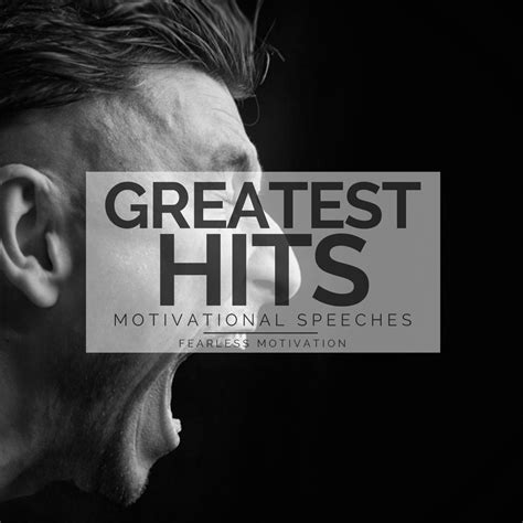 Greatest Hits - Motivational Speeches - The Best Of Fearless Motivation