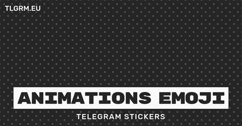 “Animations Emoji” animated sticker set for Telegram