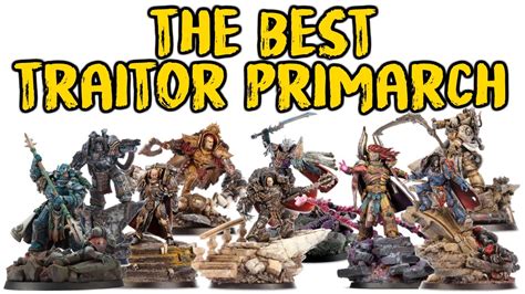 Ranking The Traitor Primarch Models!! │ Warhammer 30k Model Review - YouTube