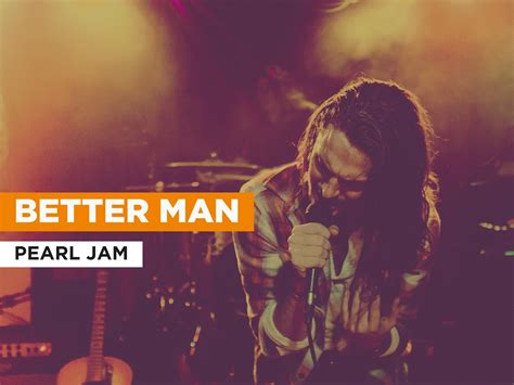 Prime Video: Better Man in the Style of Pearl Jam