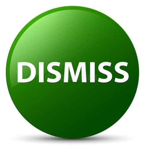 Dismiss green round button stock illustration. Illustration of word - 102220633