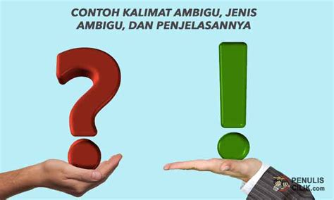 Yuk Bahas Contoh Kalimat Tidak Ambigu [Terbaru] - Catatan Padmana