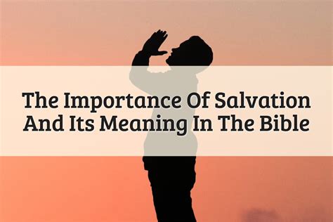 Meaning Of Salvation In Bible: Powerful Verses To Remember