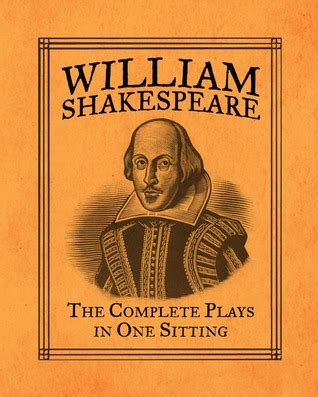 William Shakespeare: The Complete Plays in One Sitting by Joelle Herr