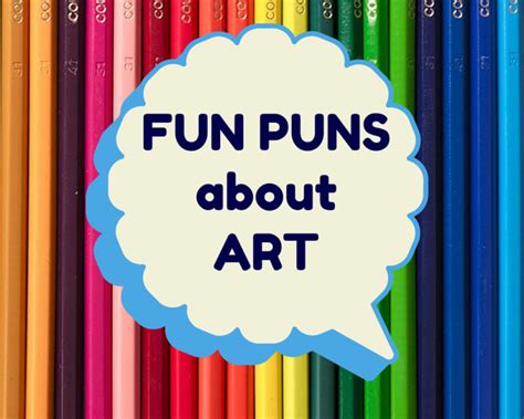 Fun Puns about Art and Artists