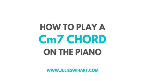 How to Play a Cm7 Chord on the Piano – Julie Swihart