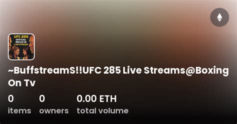 ~BuffstreamS!!UFC 285 Live Streams@Boxing On Tv - Collection | OpenSea