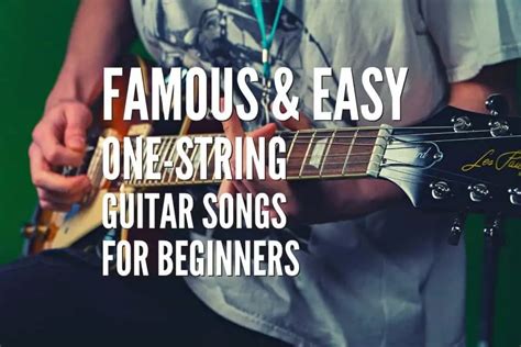 Top 40 Famous&Easy One String Guitar Songs For Beginners – Tabs Included – Rock Guitar Universe