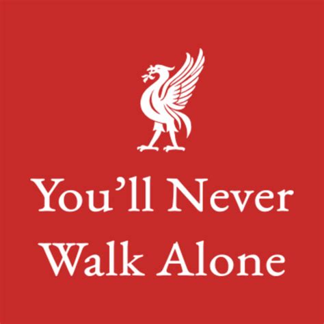 Liverpool - You'll Never Walk Alone - Liverpool - T-Shirt | TeePublic