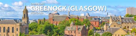 Greenock (Glasgow), Scotland Cruise Port, 2019 and 2020 Cruises from Greenock (Glasgow ...