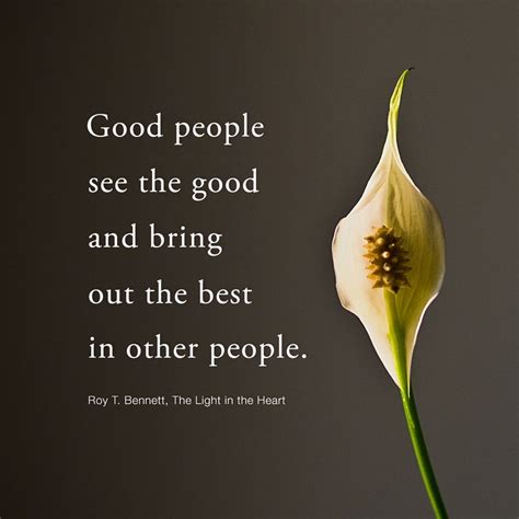 Good People Bring out the Best in Other People | Good people, Good things, Bring it on