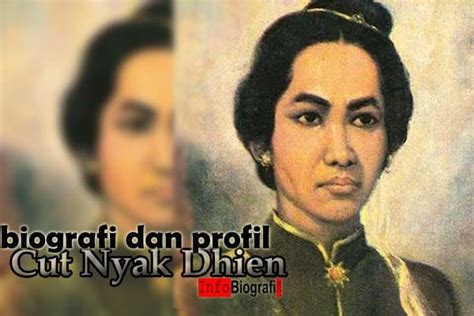 Biografi dan Profil Lengkap Cut Nyak Dhien - Pahlawan Wanita Indonesia ...