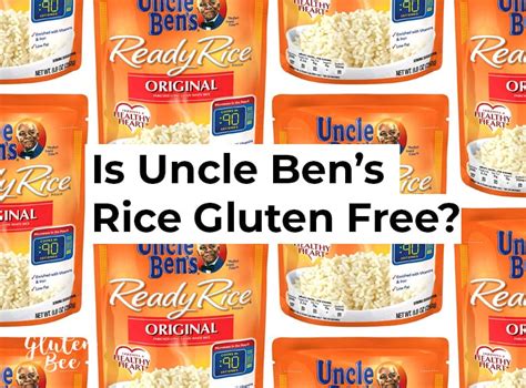 Is Uncle Ben's Rice Gluten Free? - GlutenBee