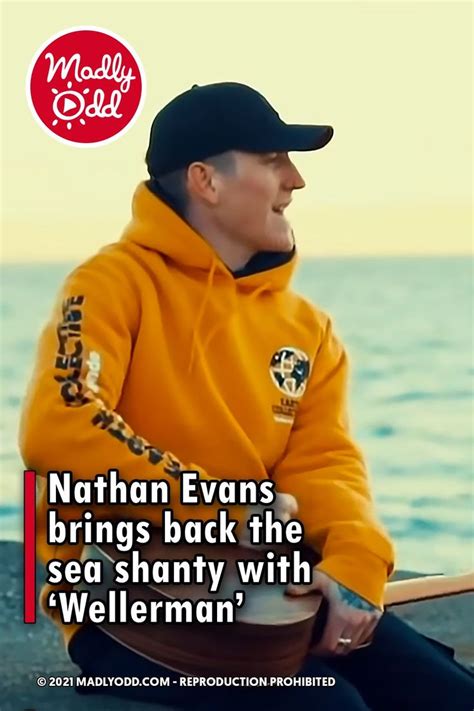 Nathan Evans brings back the sea shanty with ‘Wellerman’ | Sea shanties, Classic songs, Songs