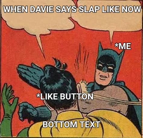 SLAP LIKE NOW!! : r/Davie504