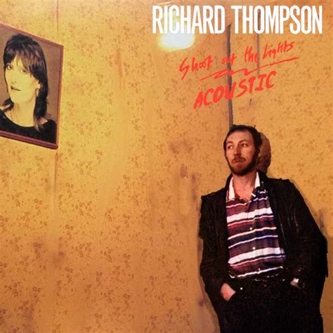 Albums That Should Exist: Richard Thompson - Shoot Out the Lights ...