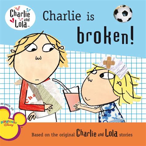 Charlie Is Broken! (Charlie and Lola Series) by Lauren Child, Paperback | Barnes & Noble®