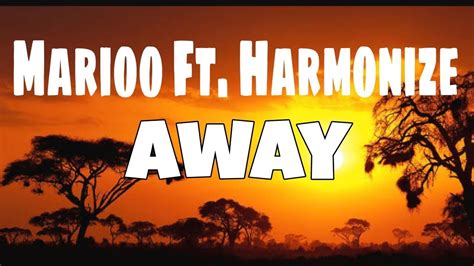 Marioo Ft Harmonize - Away (Lyrics Video) - YouTube