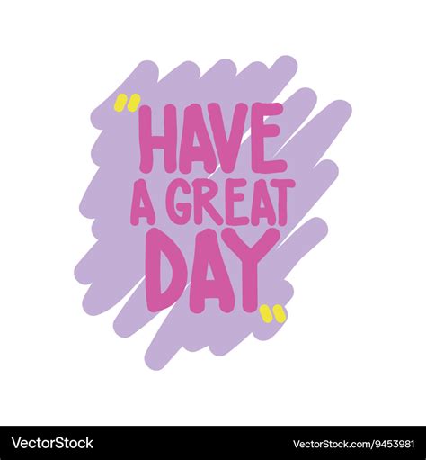 Have a great day Royalty Free Vector Image - VectorStock