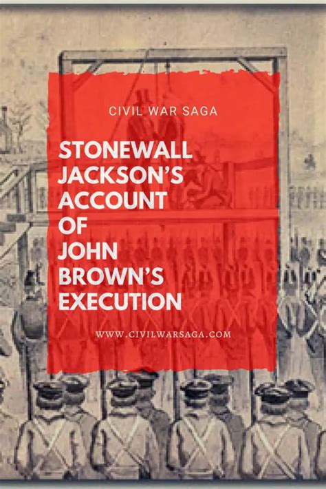 Stonewall Jackson's Account of John Brown's Execution - CIVIL WAR SAGA