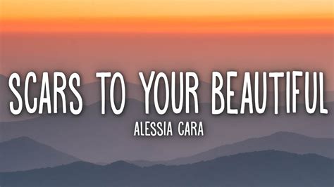 Alessia Cara - Scars To Your Beautiful (Lyrics) - YouTube