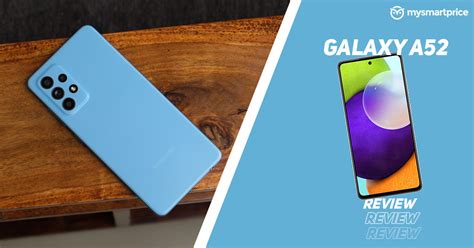 Galaxy A52 Review: The Best of Samsung yet, but is that good enough? - MySmartPrice