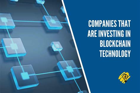 Companies That are Investing in Blockchain | Cryptocurrency