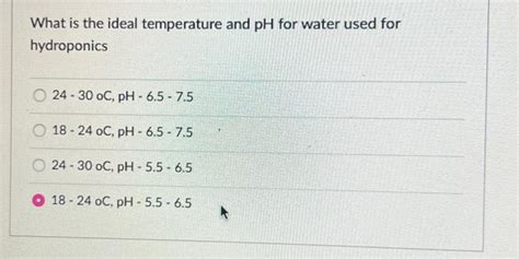 Solved What is the ideal temperature and pH for water used | Chegg.com