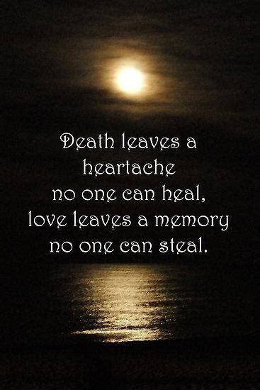 Death leaves a heartache no one can heal, love leaves a memory... | Picture Quotes