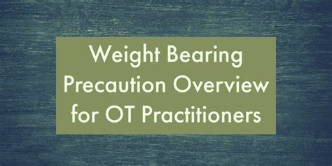 Weight Bearing Precautions Review | OT Flourish | Occupational therapy ...