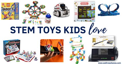 The Top 30 STEM and STEAM Toys for Girls and Boys | We Three Shanes