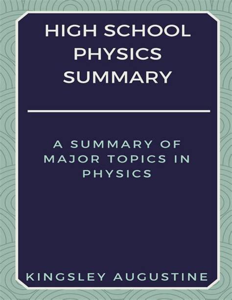 High School Physics Summary : A Summary of Major Topics in Physics ...