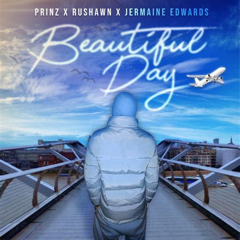 ‎Beautiful Day (Thank You for Sunshine) - Single by Prinz, Rushawn & Jermaine Edwards on Apple Music