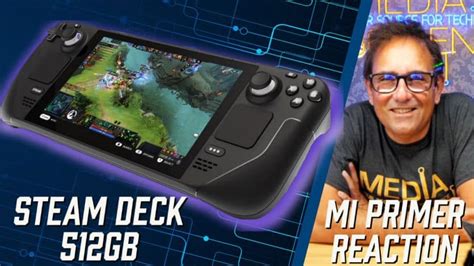 Steam Deck 512GB Mi primera reaction - mediaboxent.com