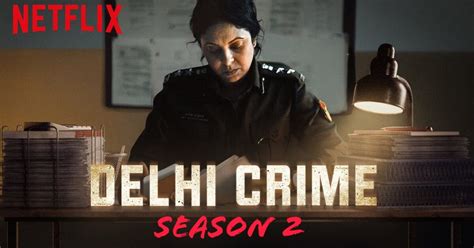 Netflix Delhi Crime Season 2 Release Date, Story, Cast, Trailer, & First Look Poster Details