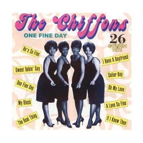 The Chiffons - One Fine Day: 26 Golden Hits Lyrics and Tracklist | Genius