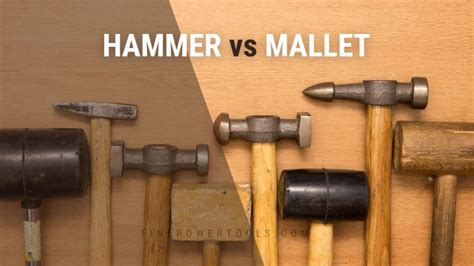 Mallet vs. Hammer: Differences & When to Use a Mallet?